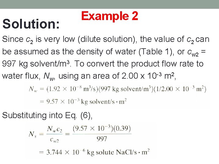 Solution: Example 2 Since c 2 is very low (dilute solution), the value of