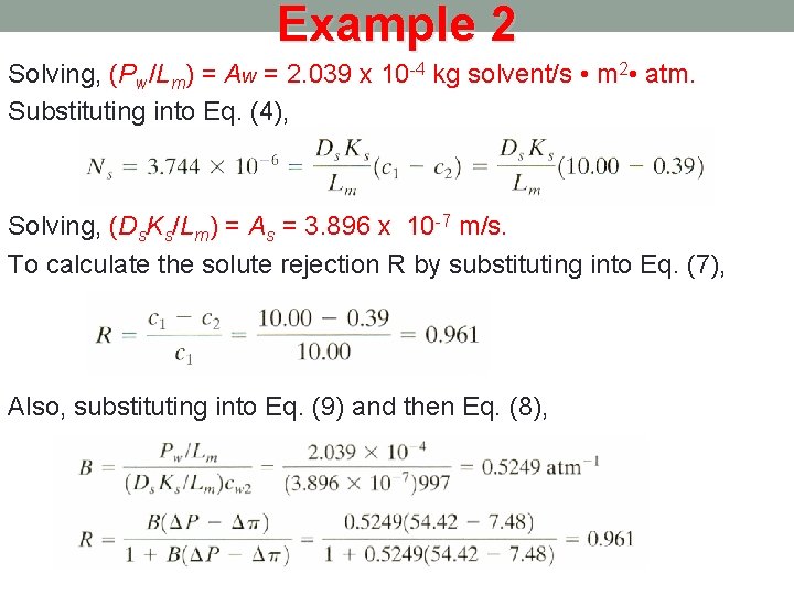 Example 2 Solving, (Pw/Lm) = Aw = 2. 039 x 10 -4 kg solvent/s