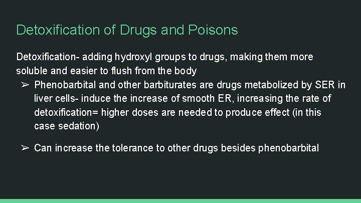 Detoxification of Drugs and Poisons Detoxification- adding hydroxyl groups to drugs, making them more