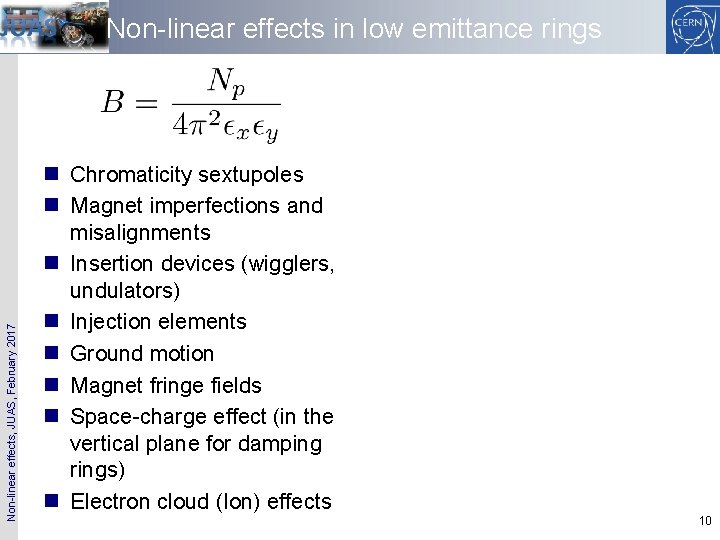 Non-linear effects, JUAS, February 2017 Non-linear effects in low emittance rings n Chromaticity sextupoles