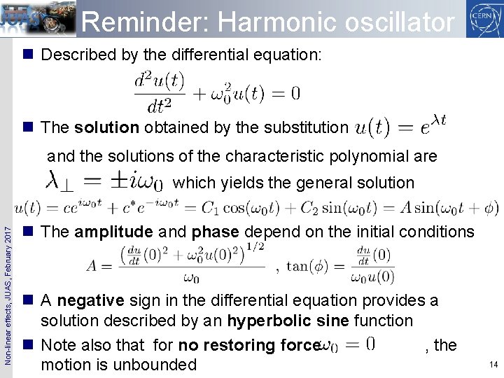 Reminder: Harmonic oscillator n Described by the differential equation: n The solution obtained by