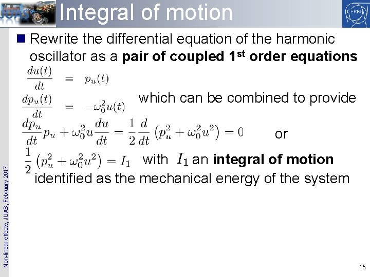 Integral of motion n Rewrite the differential equation of the harmonic oscillator as a