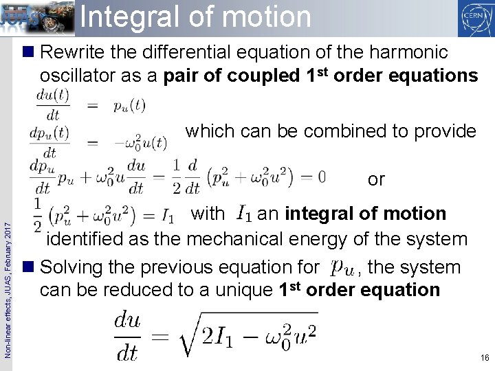 Integral of motion n Rewrite the differential equation of the harmonic oscillator as a