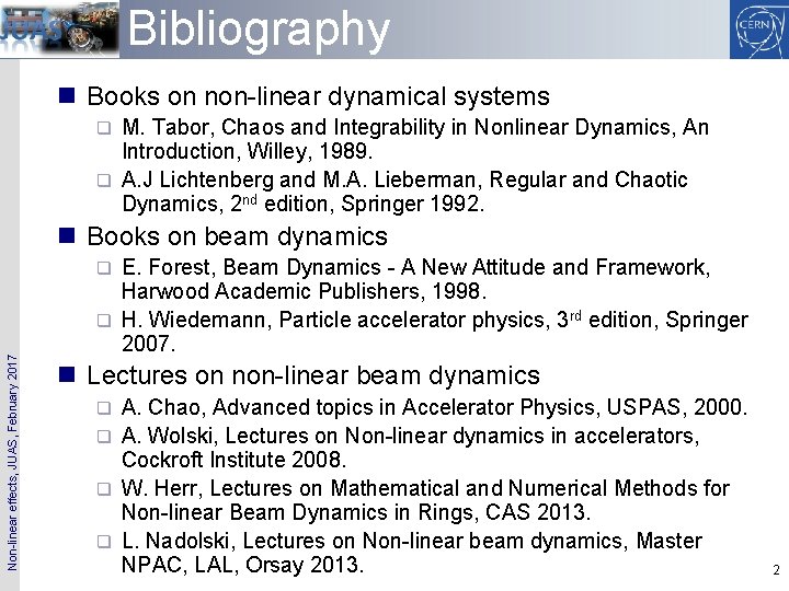 Bibliography n Books on non-linear dynamical systems M. Tabor, Chaos and Integrability in Nonlinear