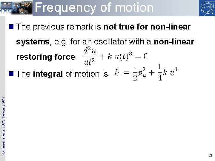 Frequency of motion n The previous remark is not true for non-linear systems, e.