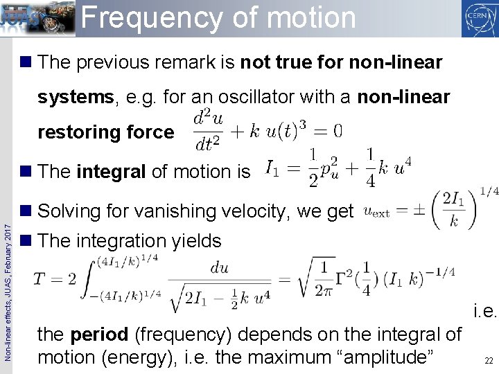 Frequency of motion n The previous remark is not true for non-linear systems, e.