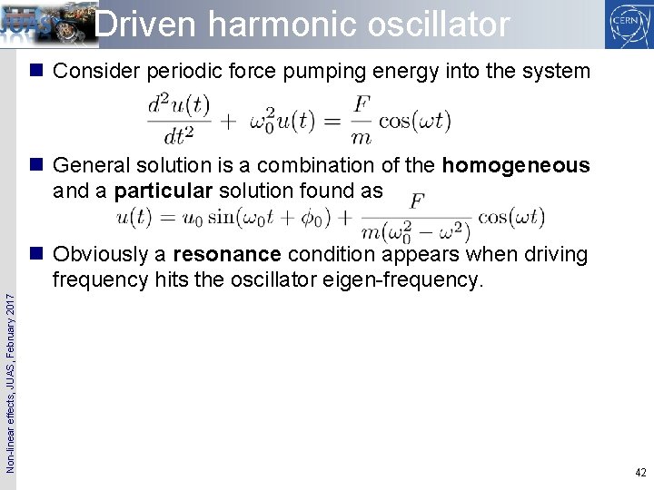 Driven harmonic oscillator n Consider periodic force pumping energy into the system n General