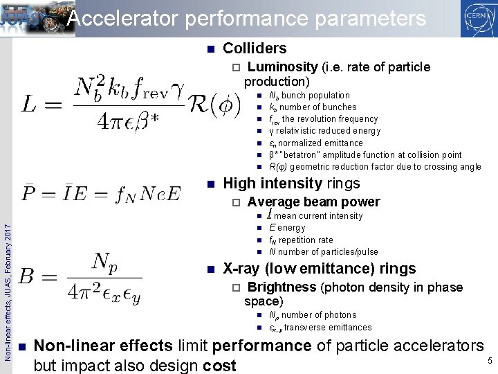 Accelerator performance parameters n Colliders ¨ Luminosity (i. e. rate of particle production) n