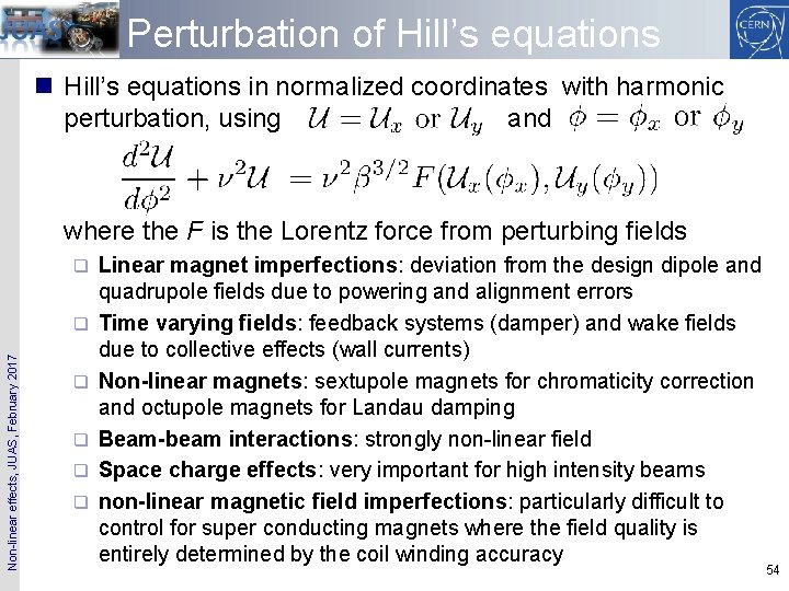 Perturbation of Hill’s equations n Hill’s equations in normalized coordinates with harmonic perturbation, using