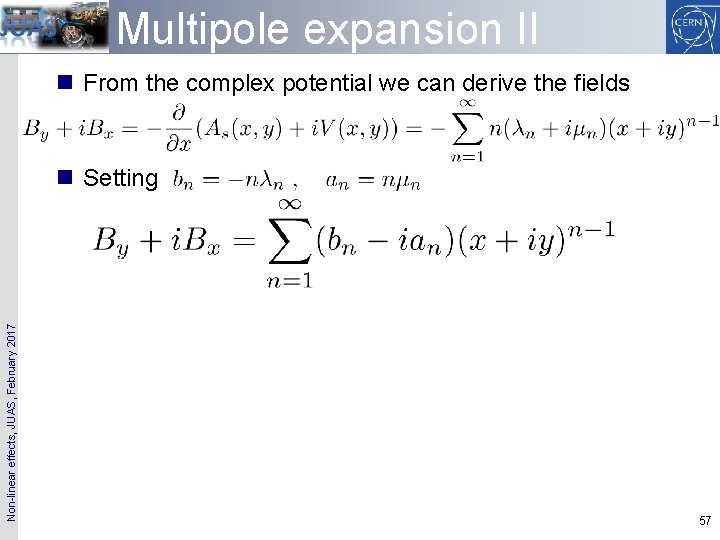 Multipole expansion II n From the complex potential we can derive the fields Non-linear