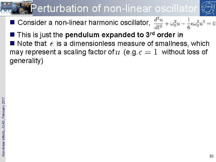 Perturbation of non-linear oscillator n Consider a non-linear harmonic oscillator, Non-linear effects, JUAS, February