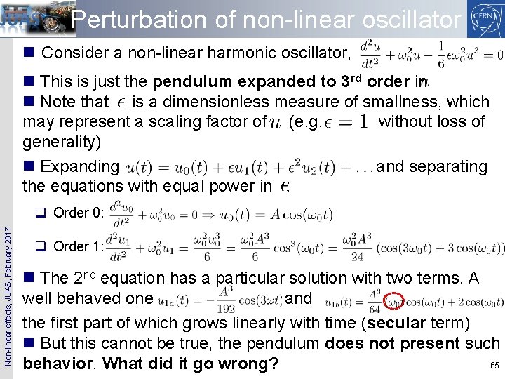 Perturbation of non-linear oscillator n Consider a non-linear harmonic oscillator, n This is just