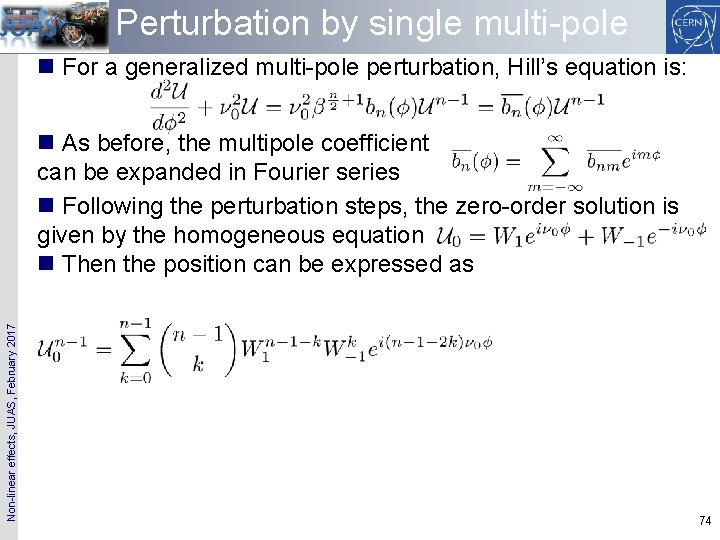 Perturbation by single multi-pole n For a generalized multi-pole perturbation, Hill’s equation is: Non-linear