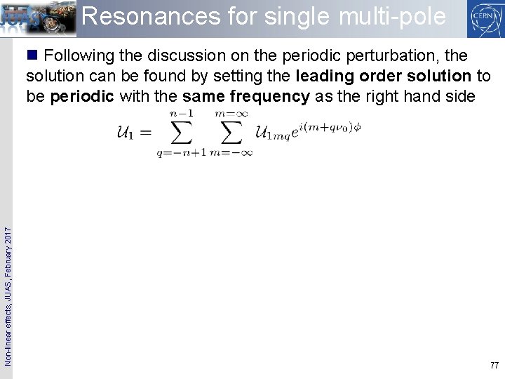 Resonances for single multi-pole Non-linear effects, JUAS, February 2017 n Following the discussion on