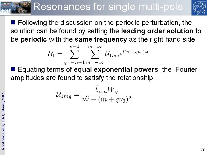 Resonances for single multi-pole n Following the discussion on the periodic perturbation, the solution