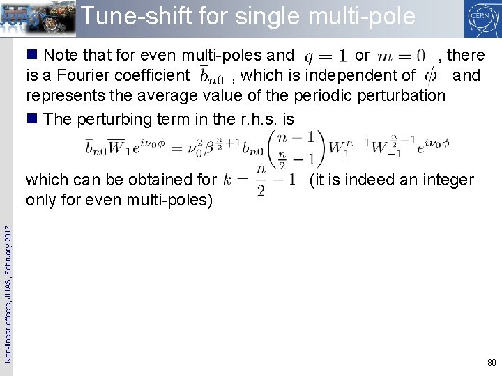 Tune-shift for single multi-pole n Note that for even multi-poles and or , there