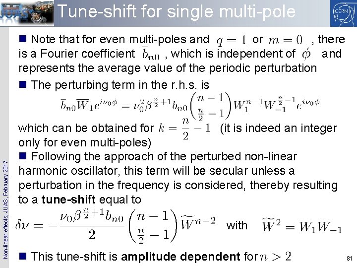 Tune-shift for single multi-pole Non-linear effects, JUAS, February 2017 n Note that for even