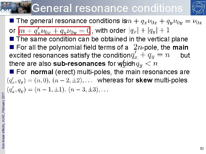 General resonance conditions Non-linear effects, JUAS, February 2017 n The general resonance conditions is