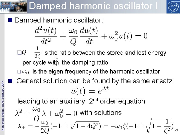 Damped harmonic oscillator I n Damped harmonic oscillator: q is the ratio between the