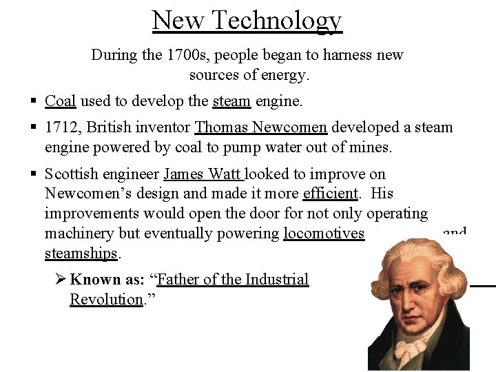 New Technology During the 1700 s, people began to harness new sources of energy.