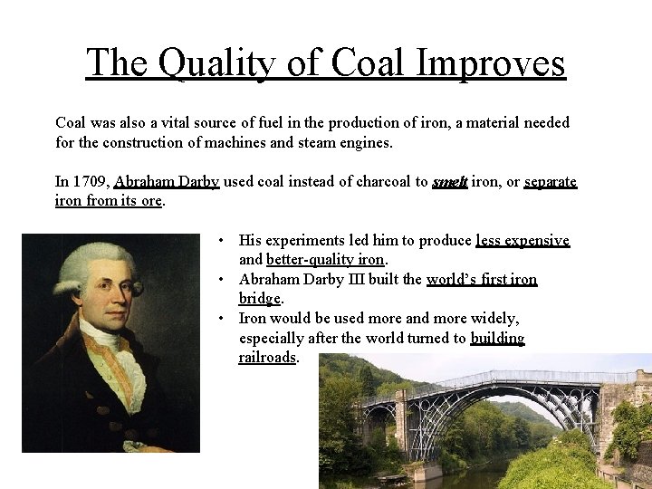 The Quality of Coal Improves Coal was also a vital source of fuel in