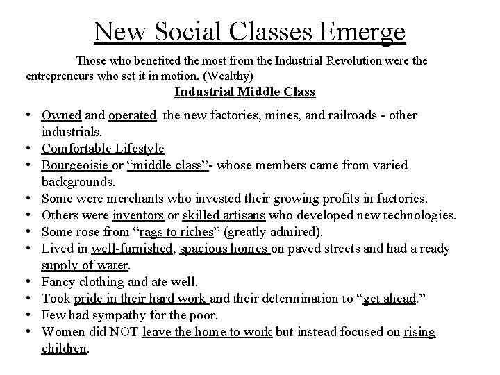 New Social Classes Emerge Those who benefited the most from the Industrial Revolution were