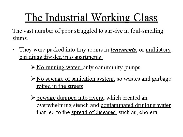 The Industrial Working Class The vast number of poor struggled to survive in foul-smelling
