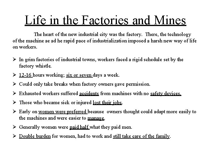 Life in the Factories and Mines The heart of the new industrial city was