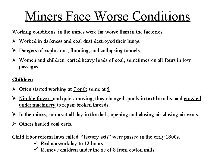 Miners Face Worse Conditions Working conditions in the mines were far worse than in