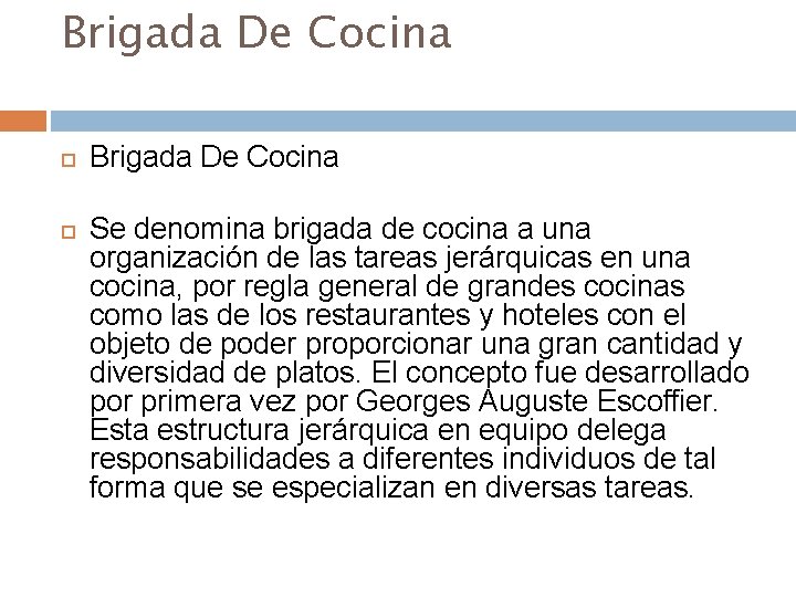 Brigada De Cocina Se denomina brigada de cocina a una organización de las tareas