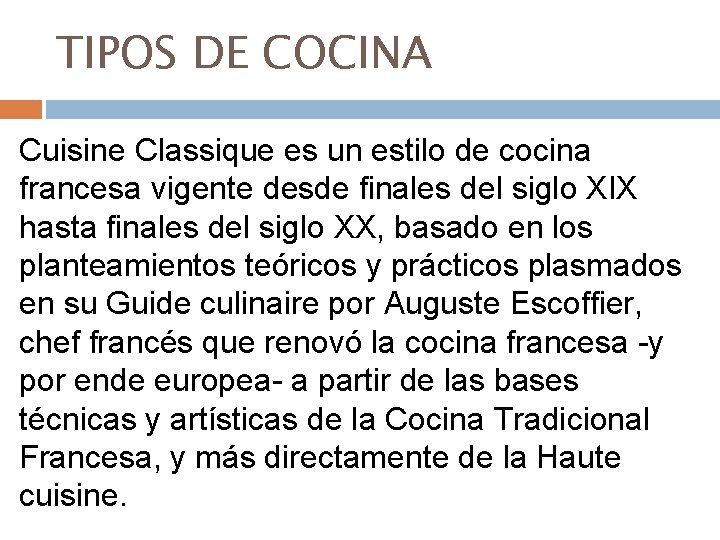 TIPOS DE COCINA Cuisine Classique es un estilo de cocina francesa vigente desde finales