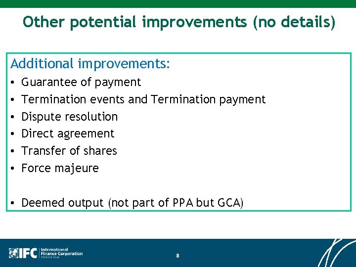 Other potential improvements (no details) Additional improvements: • • • Guarantee of payment Termination