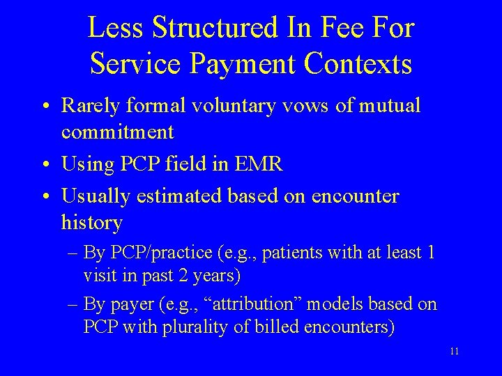 Less Structured In Fee For Service Payment Contexts • Rarely formal voluntary vows of