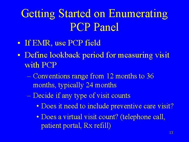 Getting Started on Enumerating PCP Panel • If EMR, use PCP field • Define