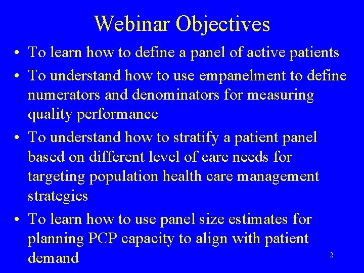 Webinar Objectives • To learn how to define a panel of active patients •