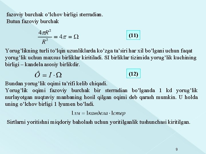 fazoviy burchak o’lchov birligi sterradian. Butun fazoviy burchak (11) Yorug’likning turli to’lqin uzunliklarda ko’zga