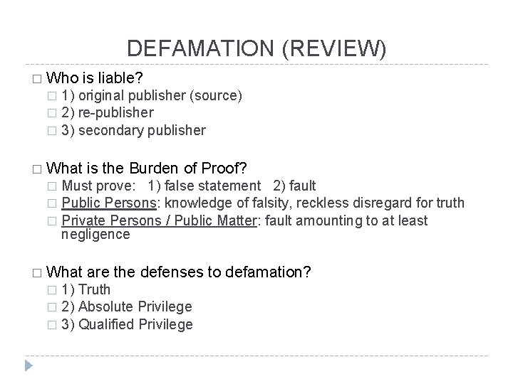 DEFAMATION (REVIEW) � Who is liable? 1) original publisher (source) � 2) re-publisher �