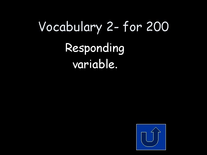 Vocabulary 2 - for 200 Responding variable. 