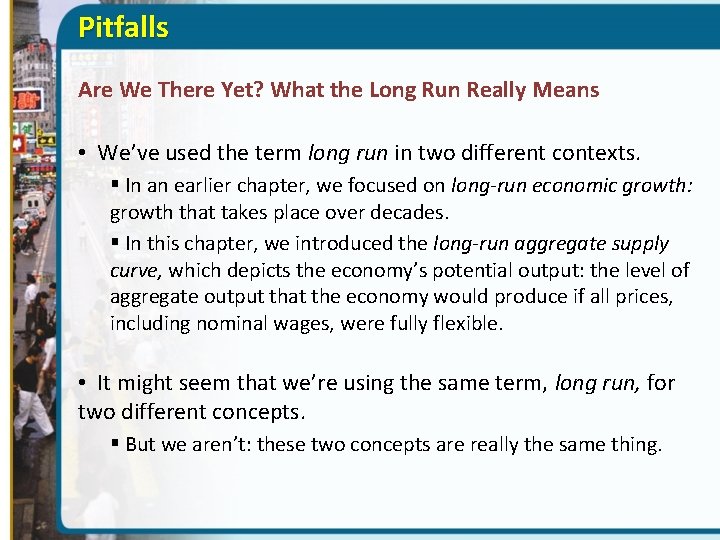 Pitfalls Are We There Yet? What the Long Run Really Means • We’ve used