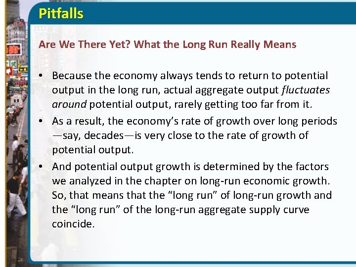 Pitfalls Are We There Yet? What the Long Run Really Means • Because the