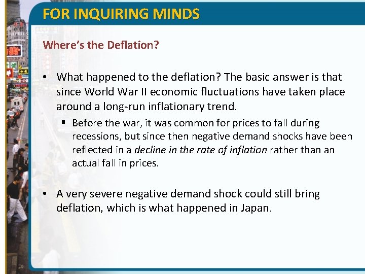 FOR INQUIRING MINDS Where’s the Deflation? • What happened to the deflation? The basic