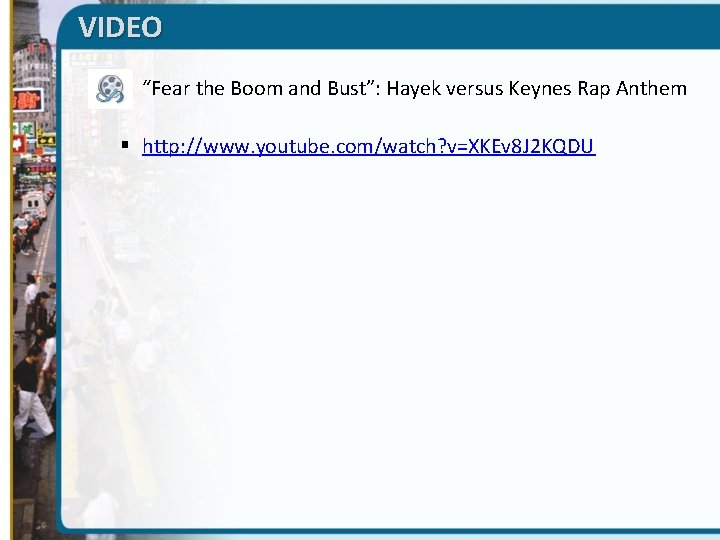 VIDEO § “Fear the Boom and Bust”: Hayek versus Keynes Rap Anthem § http: