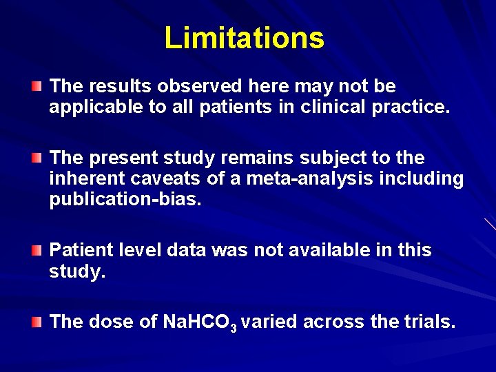 Limitations The results observed here may not be applicable to all patients in clinical