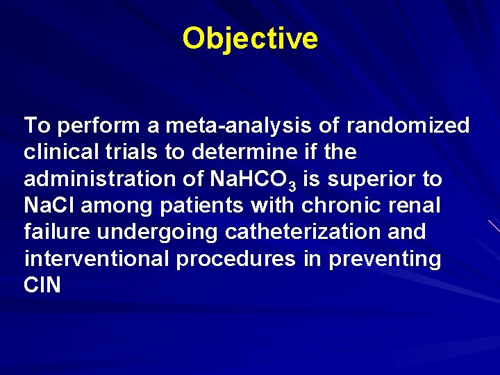 Objective To perform a meta-analysis of randomized clinical trials to determine if the administration