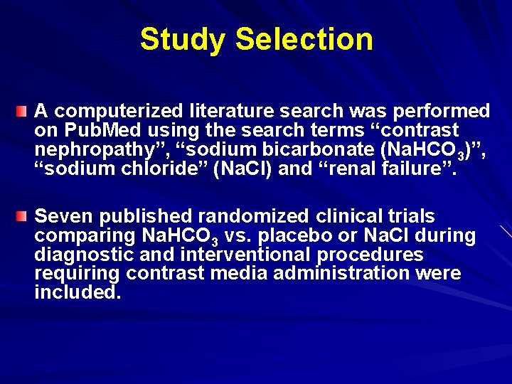 Study Selection A computerized literature search was performed on Pub. Med using the search