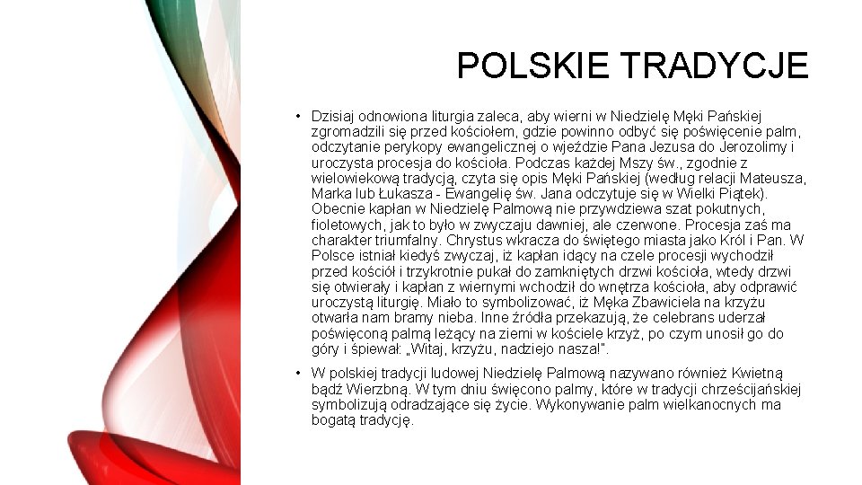 POLSKIE TRADYCJE • Dzisiaj odnowiona liturgia zaleca, aby wierni w Niedzielę Męki Pańskiej zgromadzili
