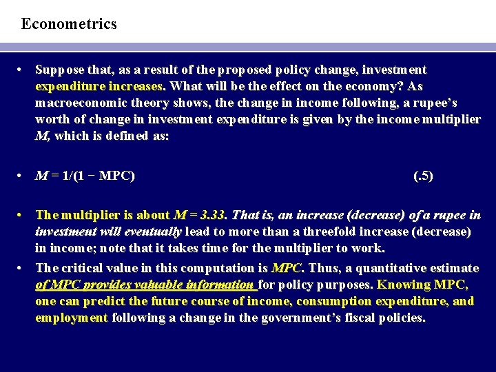 Econometrics • Suppose that, as a result of the proposed policy change, investment expenditure