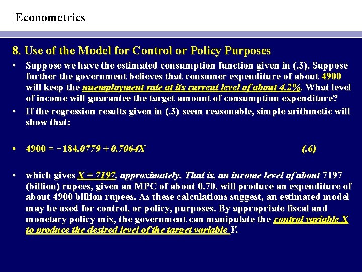 Econometrics 8. Use of the Model for Control or Policy Purposes • Suppose we