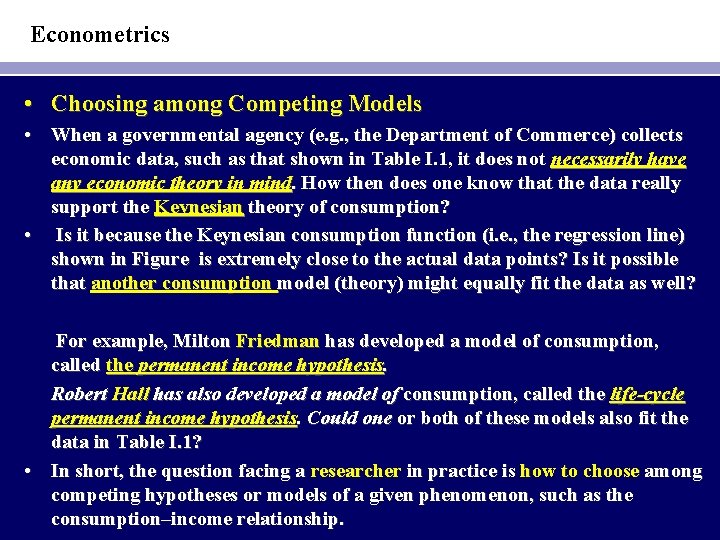 Econometrics • Choosing among Competing Models • When a governmental agency (e. g. ,