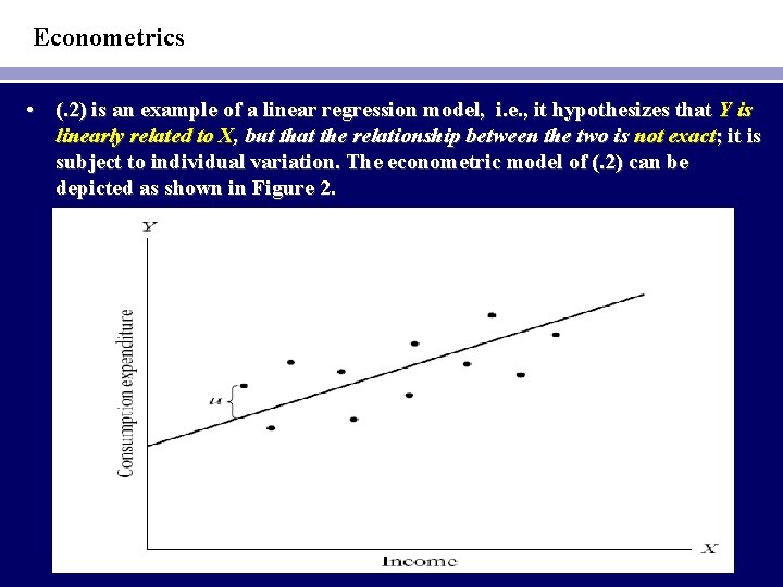 Econometrics • (. 2) is an example of a linear regression model, i. e.